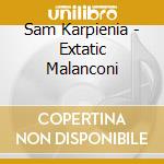 Sam Karpienia - Extatic Malanconi cd