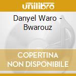 Danyel Waro - Bwarouz cd musicale
