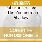 Johnson Jef Lee - The Zimmerman Shadow cd