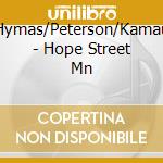 Hymas/Peterson/Kamau - Hope Street Mn cd musicale di Hymas/Peterson/Kamau