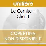 Le Comite - Chut ! cd
