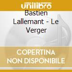 Bastien Lallemant - Le Verger cd musicale