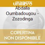 Abdalla Oumbadougou - Zozodinga cd