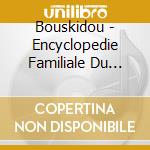 Bouskidou - Encyclopedie Familiale Du Grand Bazar De L'Indispensable Superflu cd
