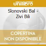 Slonovski Bal - Zivi Bili cd