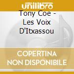 Tony Coe - Les Voix D'Itxassou cd musicale di Coe Tony