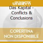 Das Kapital - Conflicts & Conclusions cd