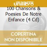 100 Chansons & Poesies De Notre Enfance (4 Cd) cd