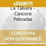 La Talvera - Cancons Pebradas cd