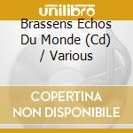 Brassens Echos Du Monde (Cd) / Various cd