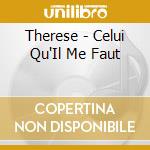Therese - Celui Qu'Il Me Faut cd