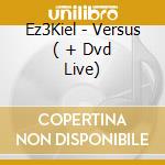 Ez3Kiel - Versus ( + Dvd Live) cd