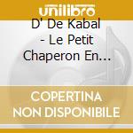 D' De Kabal - Le Petit Chaperon En Sweat Rouge