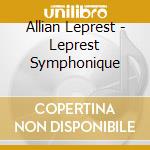 Allian Leprest - Leprest Symphonique cd musicale di Allian Leprest