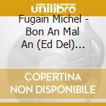 Fugain Michel - Bon An Mal An (Ed Del) (2Cd) cd