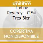Tartine Reverdy - C'Est Tres Bien cd musicale