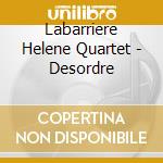 Labarriere Helene Quartet - Desordre cd