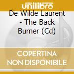 De Wilde Laurent - The Back Burner (Cd) cd