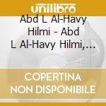 Abd L Al-Havy Hilmi - Abd L Al-Havy Hilmi, Une Anthologie (1857-1912) cd