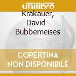 Krakauer, David - Bubbemeises cd musicale