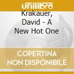 Krakauer, David - A New Hot One cd musicale di Krakauer, David