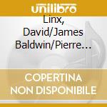 Linx, David/James Baldwin/Pierre Van Dormael - A Lover's Question cd