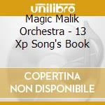 Magic Malik Orchestra - 13 Xp Song's Book cd musicale