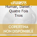 Humair, Daniel - Quatre Fois Trois cd