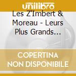 Les Z'Imbert & Moreau - Leurs Plus Grands Succes cd musicale