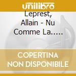 Leprest, Allain - Nu Comme La.. -cd+dvd- (2 Cd) cd musicale di Leprest, Allain