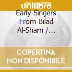 Early Singers From Bilad Al-Sham / Various (4 Cd) cd