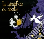 Benefice Du Doute (Le) - Le Benefice Du Doute cd
