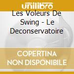 Les Voleurs De Swing - Le Deconservatoire cd