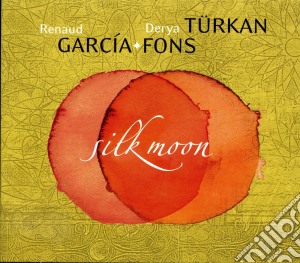 Renaud Garcia-Fons / Derya Turkan - Silk Moon cd musicale di Garcia-fons renaud