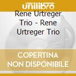 Rene Urtreger Trio - Rene Urtreger Trio cd