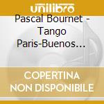 Pascal Bournet - Tango Paris-Buenos Aires cd