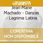 Jean-Marie Machado - Danzas - Lagrima Latina cd