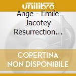 Ange - Emile Jacotey Resurrection Live 2014 (3 Cd) cd