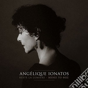 Angelique Ionatos - Reste La Lumiere cd musicale di Angelique Ionatos