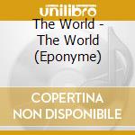 The World - The World (Eponyme) cd