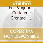 Eric Vagnon - Guillaume Grenard - Olivier Bost - Les Incendiaires cd musicale