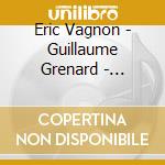 Eric Vagnon - Guillaume Grenard - Olivier Bost - Les Incendiaires cd