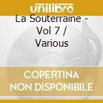 La Souterraine - Vol 7 / Various cd