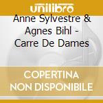 Anne Sylvestre & Agnes Bihl - Carre De Dames cd