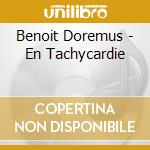 Benoit Doremus - En Tachycardie cd