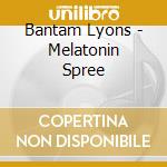 Bantam Lyons - Melatonin Spree cd