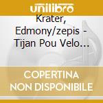 Krater, Edmony/zepis - Tijan Pou Velo (reissue) cd