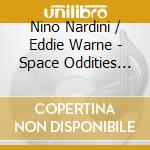 Nino Nardini / Eddie Warne - Space Oddities 1972-1982 cd