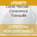 Cecile Hercule - Conscience Tranquille cd