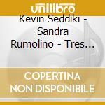 Kevin Seddiki - Sandra Rumolino - Tres Luceros cd